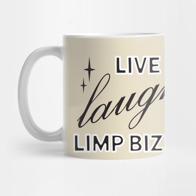 Live Laugh Limp Bizkit by ash ulmer design 